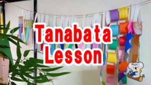 [英語イベントレッスン] Tanabata Lesson 英語で七夕について学びました